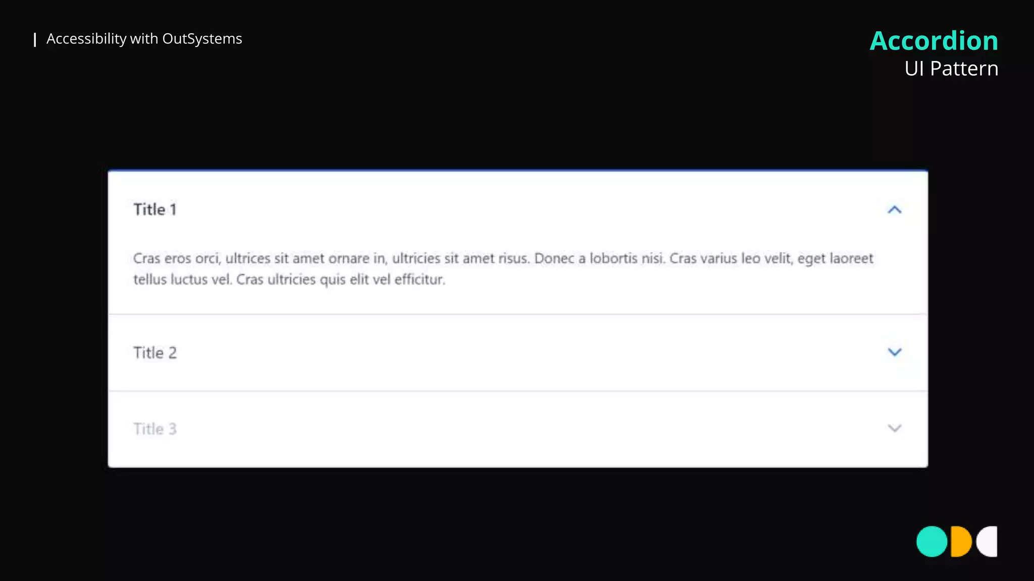 | Accessibility with OutSystems Accordion
UI Pattern
 