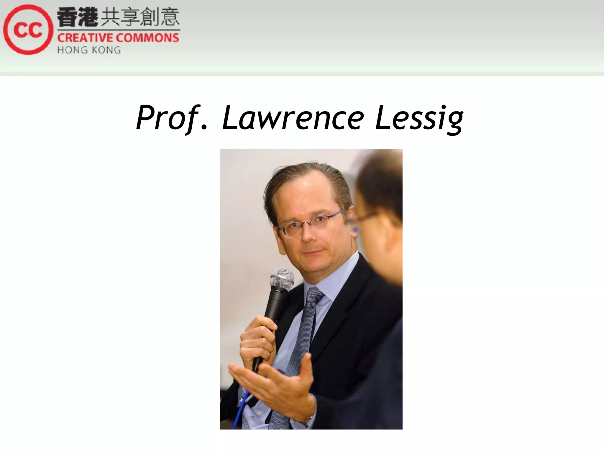 Prof. Lawrence Lessig

 