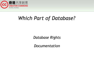 Which Part of Database?

Database Rights
Documentation

 