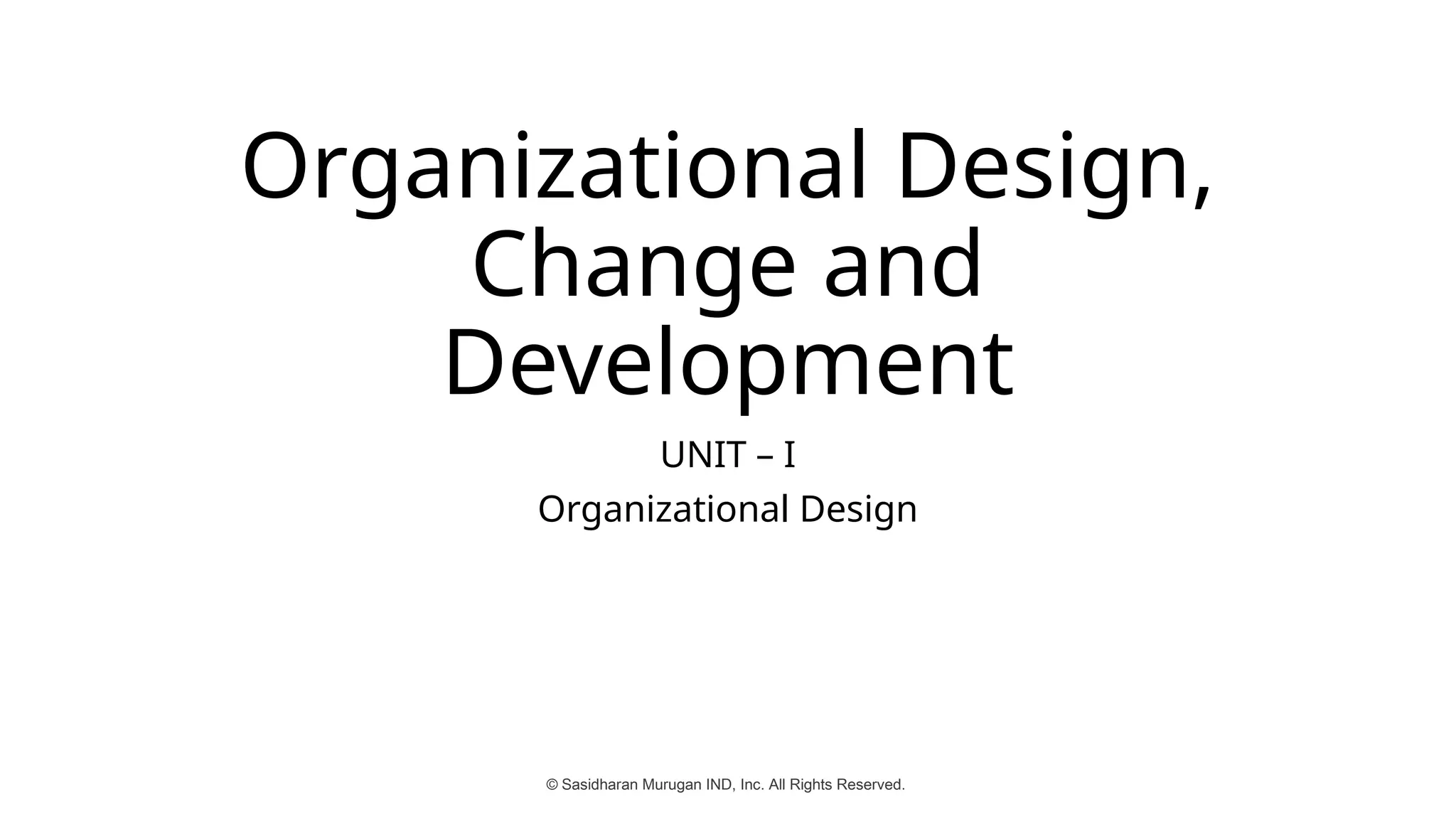 Organizational Design, Change and Development | PPTX