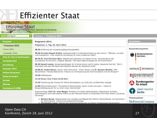 Effizienter Staat




Open Data CH
Konferenz, Zürich 28. Juni 2012   27
 