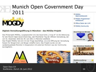 Munich Open Government Day
         2011




Open Data CH
Konferenz, Zürich 28. Juni 2012   30
 