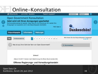 Online-Konsultation




Open Data CH
Konferenz, Zürich 28. Juni 2012   48
 