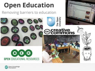 Open Education
Removing barriers to education

 