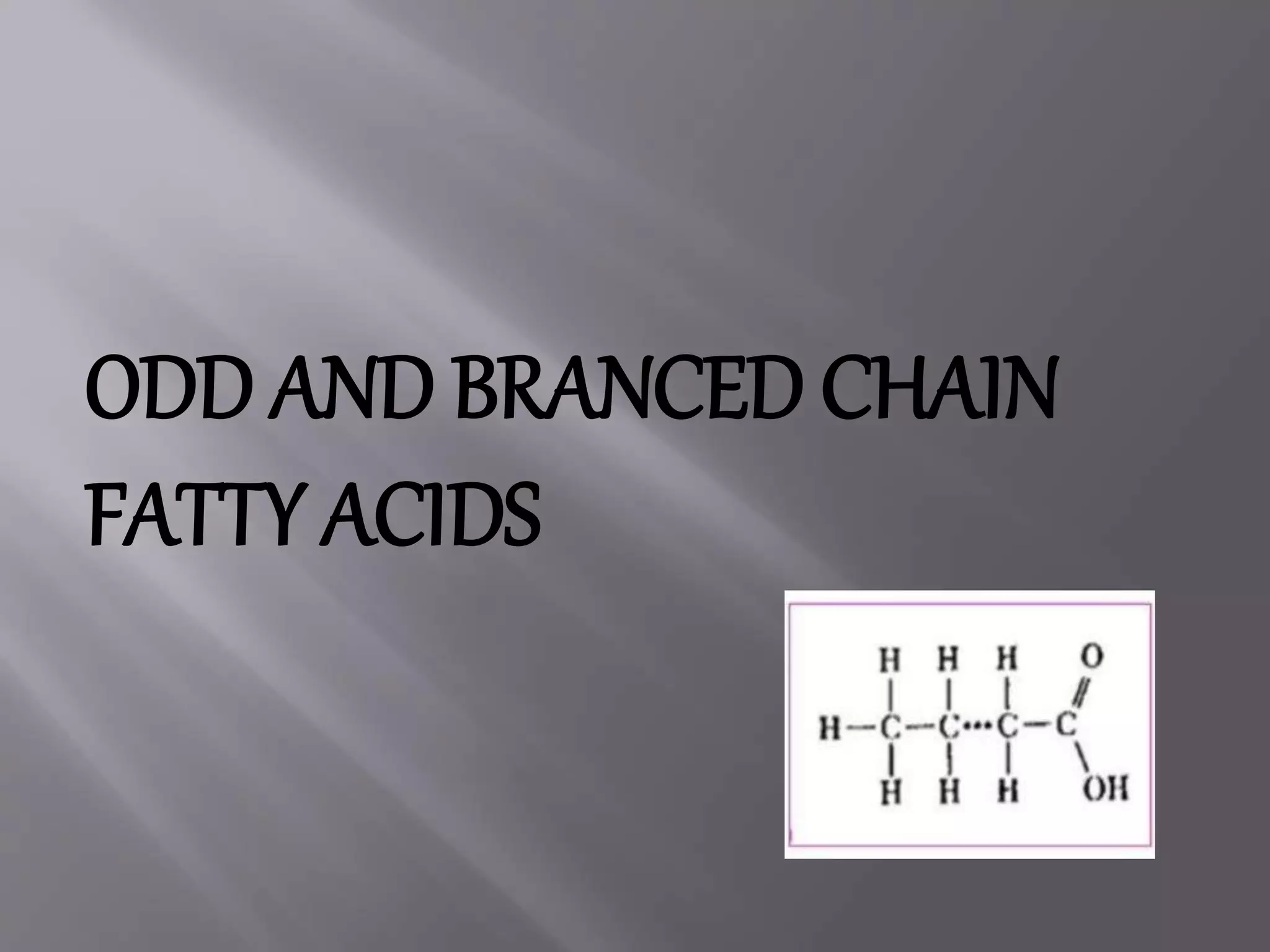Odd and branched chain fatty acid | PPTX