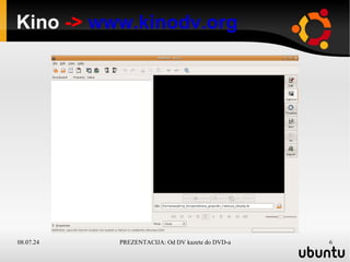 Kino  ->   www.kinodv.org 