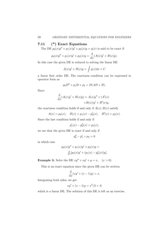 < L
on R for all i, the initial value problem
dY
dx
= F(x, Y ), Y (x0) = (c1, c2, . . . , cn)
has a unique solution on the interval:
|x − x0| ≤ h = min(a, b/M).
The proof is exactly the same as for the proof for n = 1. Since fi(x, y1, . . . , yn),
∂fi
∂yj
are continuous in the strip:
|x − x0| ≤ a,
we have an constant L such that
|f(x, Y ) − f(x, Z)| ≤ L|Y − Z|.
The Picard iterations Yk(x) deﬁned by
Y0(x) = Y0 = (c1, . . . , cn),
Yk+1(x) = Y0 +
∫ x
x0
F(t, Yk(t))dt,
converge to the unique solution Y and
|Y (x) − Yk(x)| ≤ (M/L)ehL
hk+1
/(k + 1)!.
As a corollary of the above theorem we get the following fundamental
theorem for n-th order DE’s.
 