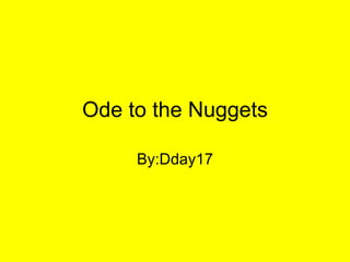 Ode to the Nuggets By:Dday17 