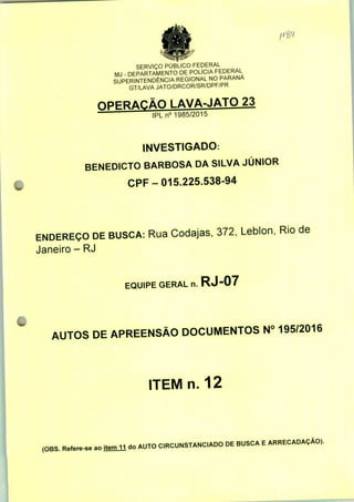 SERVIÇO PÚBLICO FEDERAL
MJ - DEPARTAMENTO DE POLÍCIA FEDERAL
SUPERINTENDÊNCIA REGIONAL NO PARANÁ
GT/LAVA JATO/DRCOR/SR/DPF...