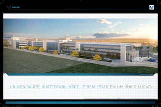 UNIMOS SAÚDE, SUSTENTABILIDADE E BEM-ESTAR EM UM ÚNICO LUGAR.
PROJETO
PERSPECTIVA ILUSTRADA DA FACHADA
IESB
Imagens ilustrativas do empreendimento. Verificar Memorial Descritivo. Os acabamentos, móveis, equipamentos e demais objetos de decoração poderão variar quanto a modelos e quantidades, mas estarão de acordo com o projeto de decoração, respeitando
o padrão de qualidade previsto. As imagens aqui representadas poderão não retratar fielmente as cores, texturas, brilhos e reflexos naturais dos materiais presentes no projeto, por se tratar de material impresso. A vegetação representada nas perspectivas é
meramente ilustrativa e representa o porte adulto das espécies. Na entrega, essa vegetação poderá apresentar diferença de porte, porém estará de acordo com o projeto de paisagismo.
27783_011_Odebrecht_Vitrium_BookCorretor_26x34cm.indd 11-12 10/26/12 1:12 AM
 