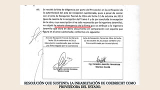 RESOLUCIÓN QUE SUSTENTA LA INHABILITACIÓN DE ODEBRECHT COMO
PROVEEDORA DEL ESTADO.
 