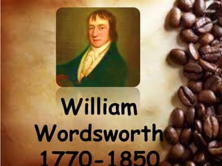 William
Wordsworth
 