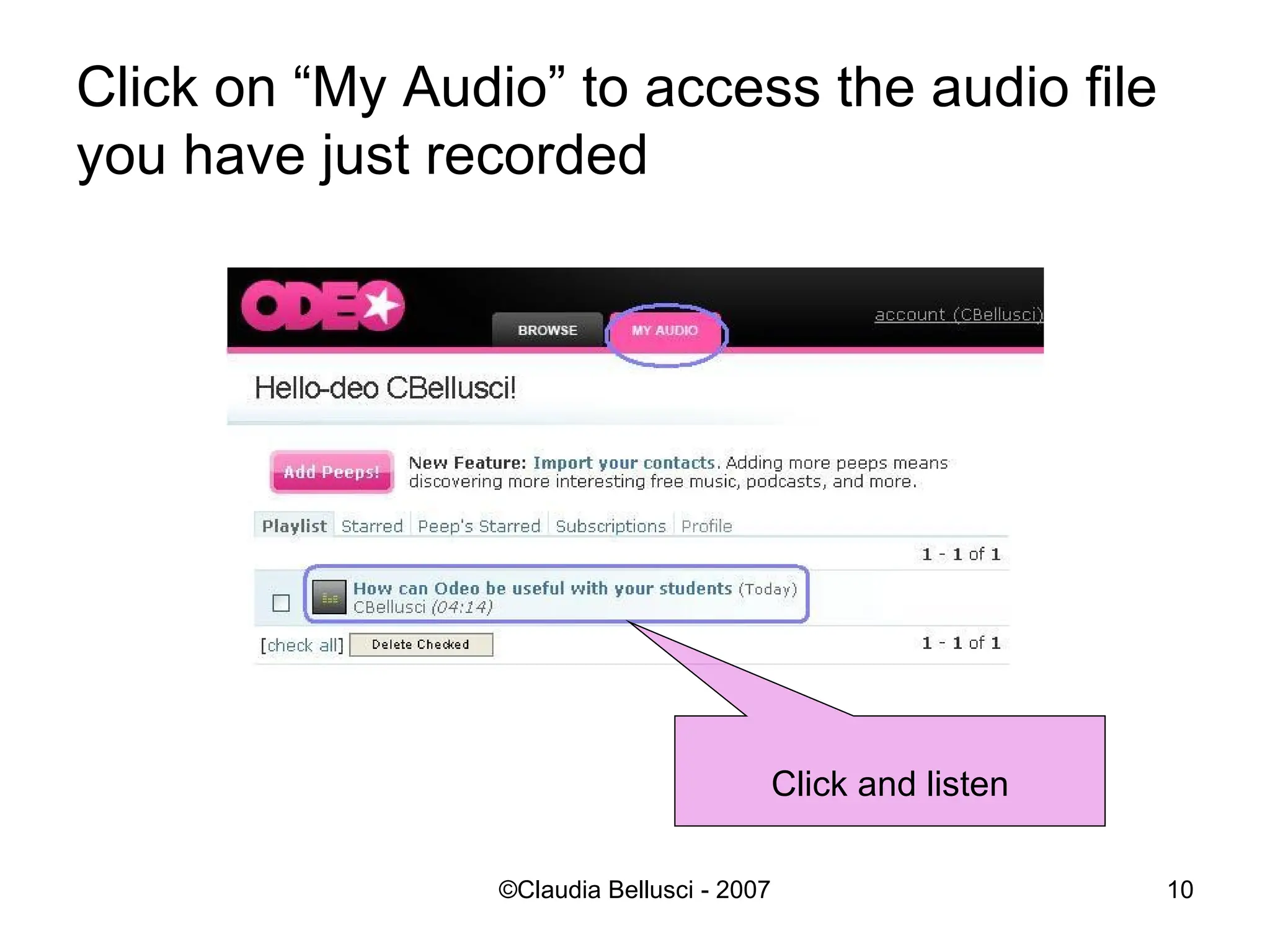 Click on “My Audio” to access the audio file you have just recorded Click and listen 