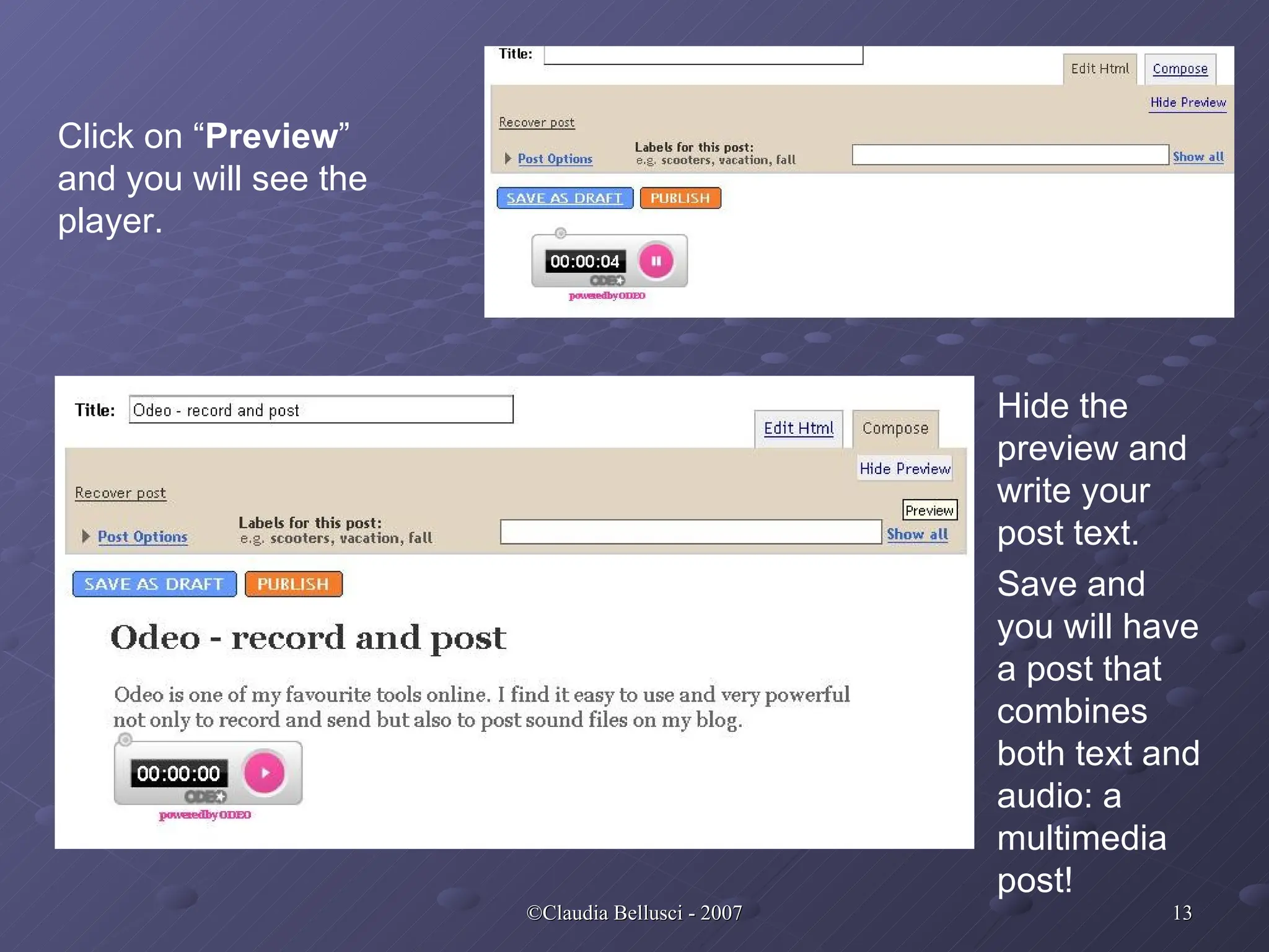 Click on “ Preview ” and you will see the player. Hide the preview and write your post text. Save and you will have a post that combines both text and audio: a multimedia post!  