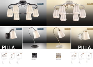 PILLAPILLA
серия 2663серия 2662
175 mm
200 mm
E14
1x40W
175 mm
370 mm
E14
1x40W
630 mm
290 mm
E14
6x40W
/1W/6C /1T
цвет покрытия:
венге/хром
цвет покрытия:
белый/золотой
175 mm
200 mm
E14
1x40W
175 mm
370 mm
E14
1x40W
630 mm
290 mm
E14
6x40W
/1W/6C /1T
2662/6C 2663/6C
2662/1T 2663/1T 2663/1W2662/1W
 