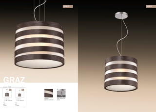 GRAZ
серия 2586
/3 /1
445 mm
340-1000 mm
E27
3x60W
305 mm
270-1000 mm
E27
1x100W
абажур:
дерево/пластик
цвет покрытия:
хром
2586/3 2586/1
 