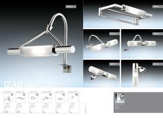 2451/1
серия 2451 серия 2448серия 2449 серия 2447серия 2446серия 2452
/2/1 /2 /1/2
G9
2x40W
G9
2x40W
G9
2x40W
G9
1x40W
R7s 78mm
1x100W
/1
R7s 78mm
1x100W
208 mm
255 mm
150 mm
от стены
38 mm
272 mm
120 mm
от стены
83 mm
205 mm
148 mm
от стены
105 mm
205 mm
213 mm
от стены
40 mm
205 mm
100 mm
от стены
120 mm
30 mm
80 mm
от стены
IZAR IP44
2452/2
2446/2
2448/2
2447/1
2449/1
OdeonLight2013–2014
Цвет покрытия:
хром
плафон:
стекло
 