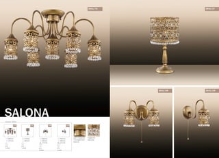 SALONAсерия 2641
подвески:
хрусталь
цвет покрытия:
«состаренная»
бронза
/7С
585 mm
275 mm
E14
7x40W
/1T
210 mm
405 mm
E14
1x40W
/2W
260 mm
200 mm
175 mm
от стены
E14
2x40W
/1W
103 mm
200 mm
215 mm
от стены
E14
1x40W
2641/7С 2641/1T
2641/2W 2641/1W
 