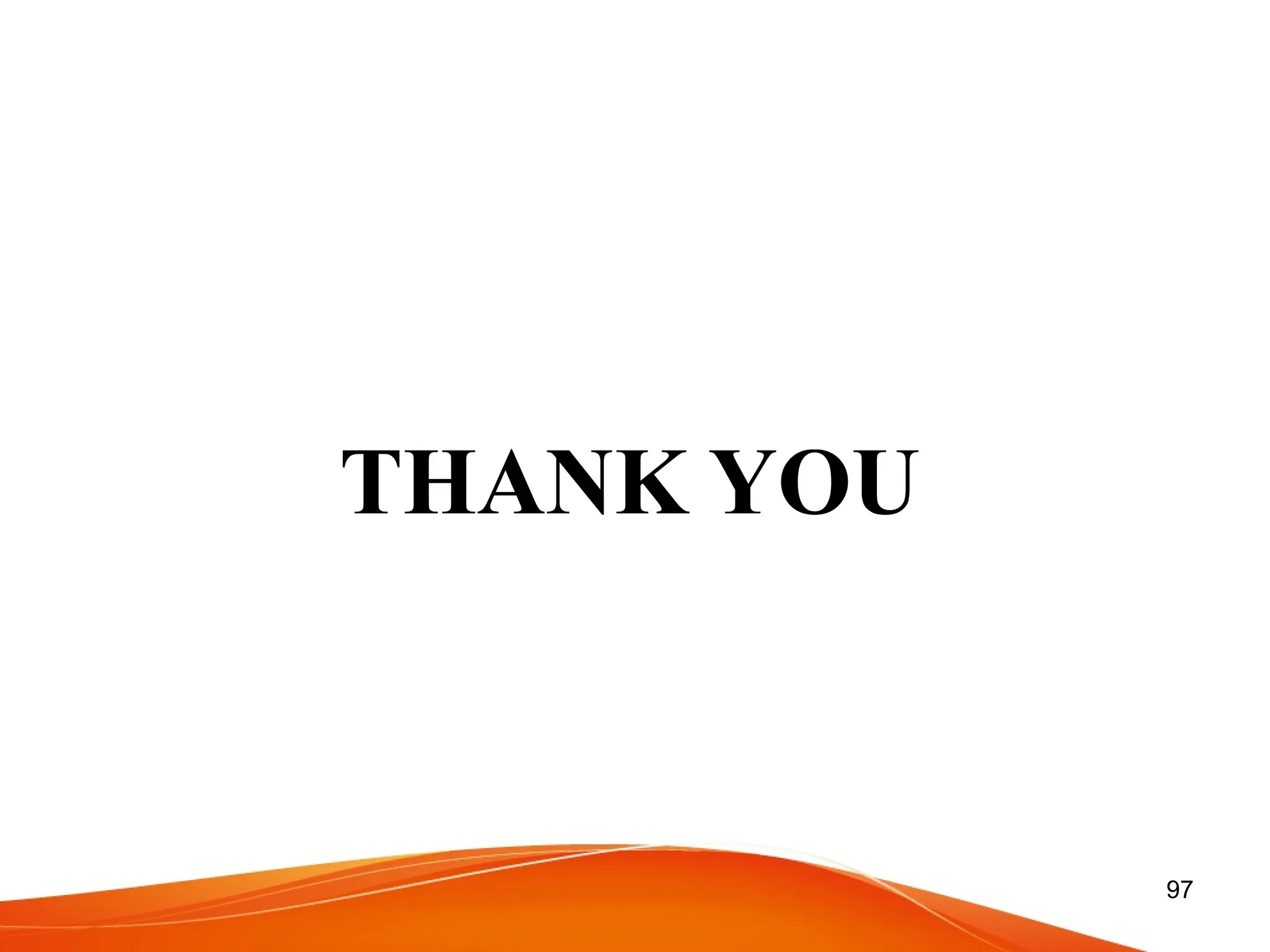 97
THANK YOU
 
