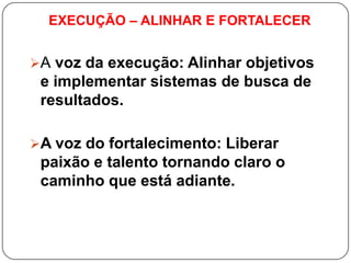 Mobilizam Dedicação Individual ( Envolvem os Outros, Dividem o Poder )