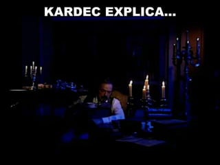 KARDEC EXPLICA...
 