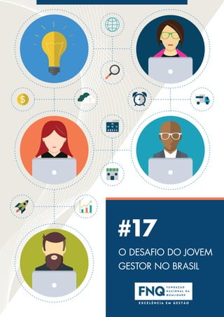 #17
O DESAFIO DO JOVEM
GESTOR NO BRASIL
 