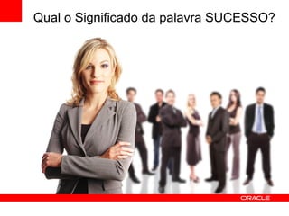 Qual o Significado da palavra SUCESSO?  
