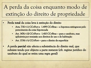 A perda da coisa enquanto modo de
extinção do direito de propriedade
 