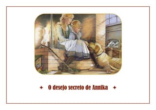 O desejo secreto de AnnikaO desejo secreto de AnnikaO desejo secreto de AnnikaO desejo secreto de Annika
 