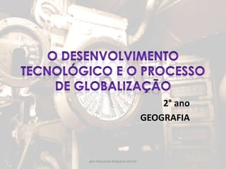 2° ano
                               GEOGRAFIA



geo-educacao.blogspot.com.br
 