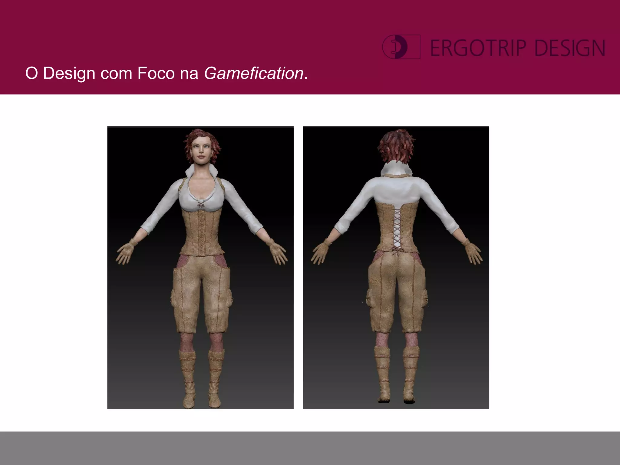 O Design com Foco na Gamefication.
 