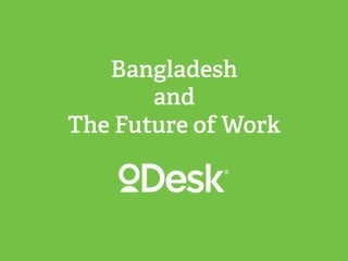 Bangladesh
and
The Future of Work
 