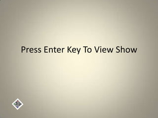 Press Enter Key To View Show 