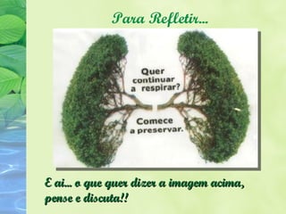 Para Refletir...




E ai... o que quer dizer a imagem acima,
pense e discuta!!
 