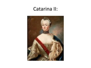 Catarina II:
 
