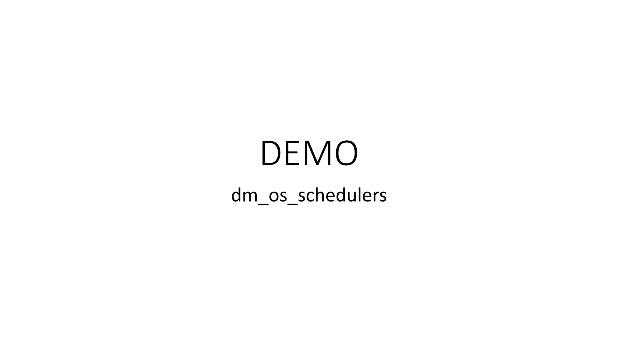 DEMO
dm_os_schedulers
 