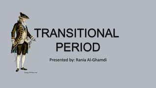 Presented by: Rania Al-Ghamdi
 