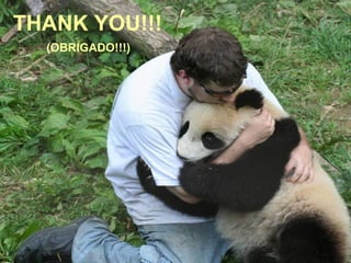 THANK YOU!!!
  (OBRIGADO!!!)
 