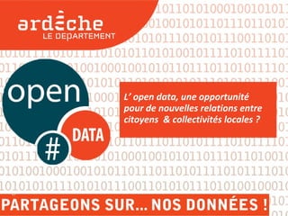 L’ open data, une opportunité
pour de nouvelles relations entre
citoyens & collectivités locales ?
 