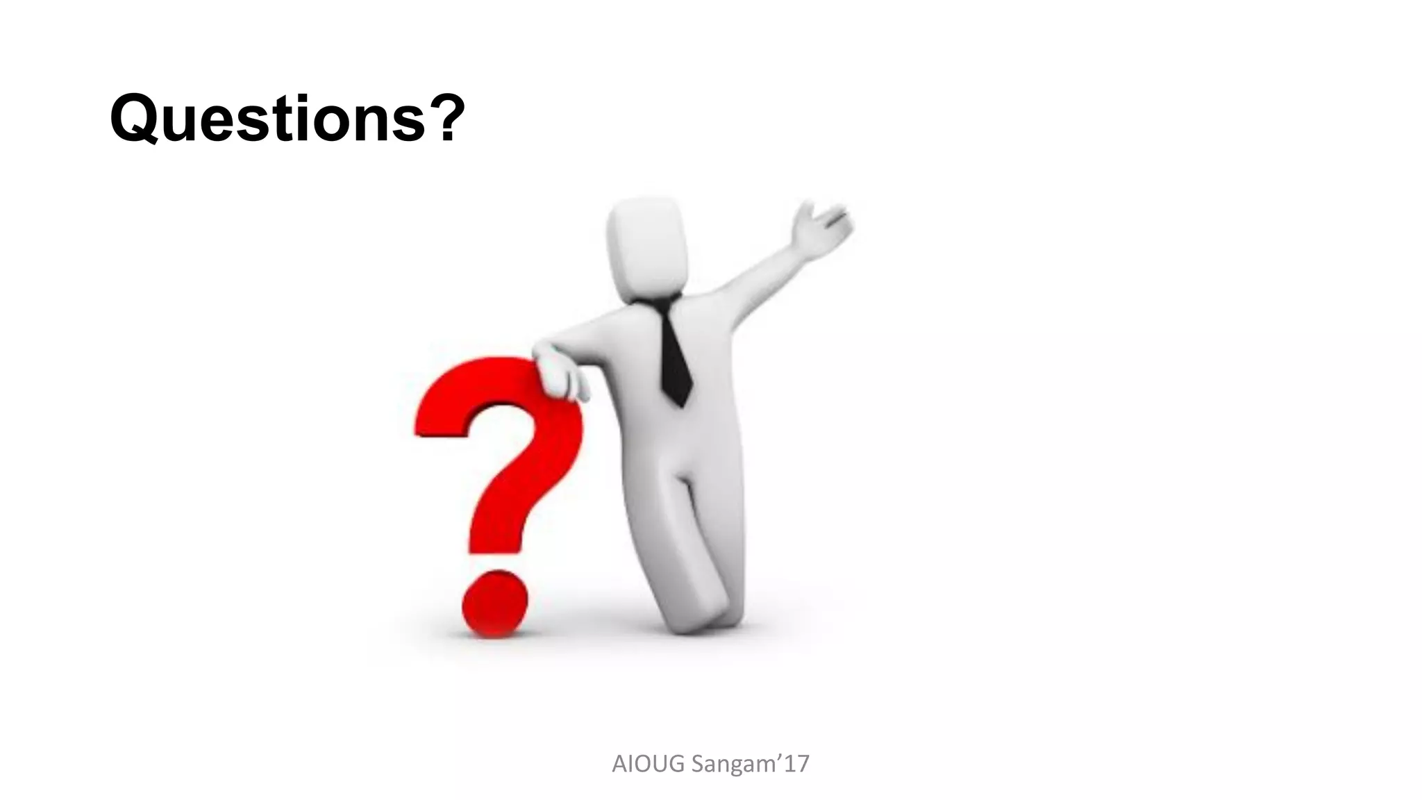 Questions?
AIOUG Sangam’17
 