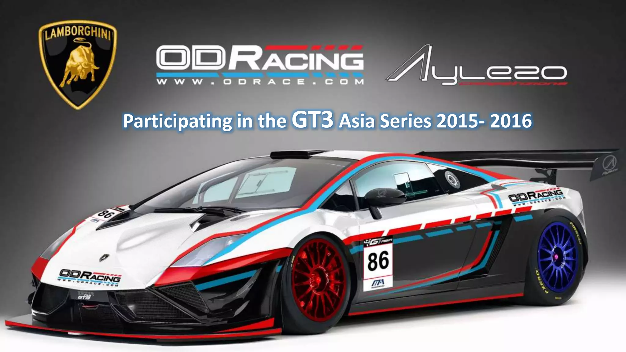 Participating in the GT3 Asia Series 2015- 2016 
 