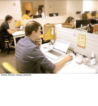 Client, Diretor always present
 
