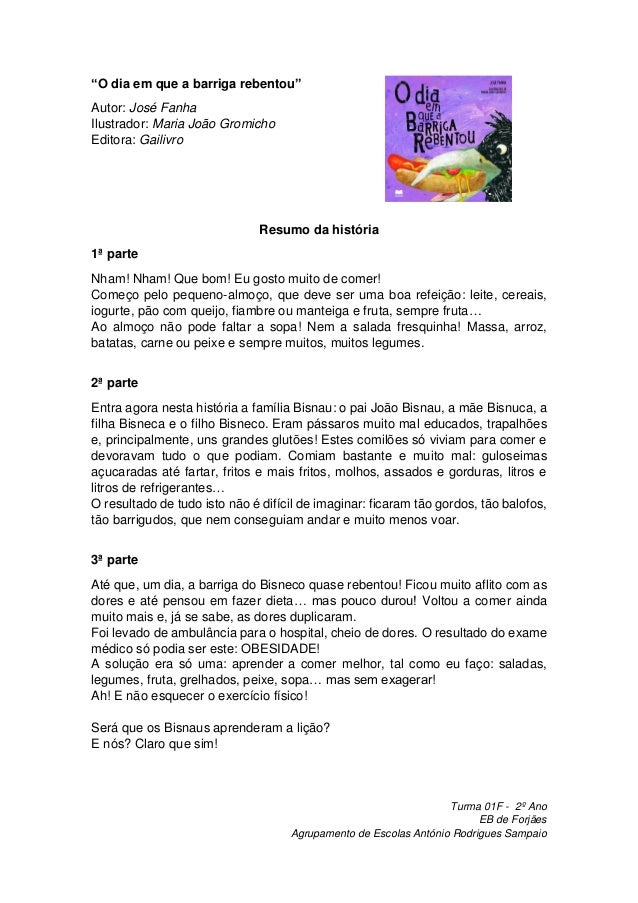 “O dia em que a barriga rebentou”
Autor: José Fanha
Ilustrador: Maria João Gromicho
Editora: Gailivro
Resumo da história
1...