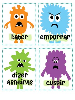 bater
dizer
empurrar
cuspirasneiras
 