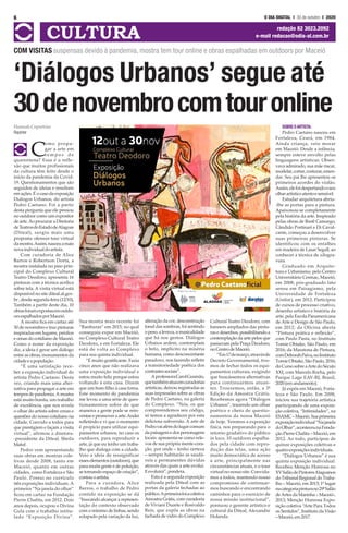 HannahCopertino
Repórter
C
omo propa-
gar a arte em
t e m p o s d e
quarentena? Essa é a refle-
xão que muitos profissionais
da cultura têm feito desde o
início da pandemia da Covid-
19. Questionamentos que são
seguidos de ideias e resultam
em ações. É o caso da exposição
Diálogos Urbanos, do artista
Pedro Caetano. Foi a partir
desta pergunta que ele pensou
no outdoor como um expositor
de arte.Ao procurar a Diretoria
deTeatrosdoEstadodeAlagoas
(Diteal), surgiu mais uma
proposta: oferecer tour virtual
damostra.Assim,nasceuamais
novaindividualdoartista.
Com curadoria de Alice
Barros e Robertson Dorta, a
mostra instalada no piso prin-
cipal do Complexo Cultural
Teatro Deodoro, apresenta 16
pinturas com a técnica acrílica
sobre tela. A visita virtual está
disponível no site diteal.al.gov.
br,desdesegunda-feira(12/10),
Também a partir deste dia, 10
obrasforamexpostasemoutdo-
orsespalhadosporMaceió.
A mostra fica em cartaz até
30 de novembro e traz pinturas
inspiradas em lugares, prédios
e cenas do cotidiano de Maceió.
Como o nome da exposição
diz, a ideia é gerar um diálogo
entre as obras, monumentos da
cidadeeapopulação.
“É uma satisfação rece-
ber a exposição individual do
artista Pedro Caetano. Desta
vez, criando mais uma alter-
nativa para propagar a arte em
tempos de pandemia.A mostra
está muito bonita, um trabalho
de excelência, que nos revela
o olhar do artista sobre cenas e
questões do nosso cotidiano na
cidade. Convido a todos para
que prestigiem e façam a visita
virtual”, afirmou a diretora-
-presidente da Diteal, Sheila
Maluf.
Pedro vem apresentando
suas obras em mostras cole-
tivas desde 2008, tanto em
Maceió, quanto em outras
cidades, como Fortaleza e São
Paulo. Possui no currículo
três exposições individuais. A
primeira “Na janela do olhar”
ficou em cartaz na Fundação
Pierre Chalita, em 2012. Dois
anos depois, ocupou o Divina
Gula com o trabalho intitu-
lado “Exposição Divina”.
Sua mostra mais recente foi
“Ranhuras” em 2015, no qual
conseguiu expor em Maceió,
no Complexo Cultural Teatro
Deodoro, e em Fortaleza. Ele
está de volta ao Complexo
para sua quinta individual.
“É muito gratificante. Fazia
cinco anos que não realizava
uma exposição individual e
estou muito feliz porque estou
voltando à esta casa. Dizem
que um bom filho à casa torna.
Este momento de pandemia
me levou a uma série de ques-
tionamentos sobre de que
maneira a gente pode se rein-
ventarepromoveraarte.Andei
refletindo e vi que o momento
é propício para utilizar equi-
pamentos urbanos, no caso os
outdoors, para reproduzir a
arte, já que eu tenho um traba-
lho que dialoga com a cidade.
Veio a ideia de ressignificar
esseselementos(outdoors),que
para muita gente é de poluição,
se tornando espaço de criação”,
contouoartista.
Para a curadora, Alice
Barros, o trabalho de Pedro
contido na exposição se dá
“buscando alcançar a represen-
tação do contexto observado
com o mínimo de linhas, sendo
solapado pela variação da luz,
alteração da cor, desconstrução
tonal das sombras, foi sentindo
o peso, a leveza, a musicalidade
que há nos gestos. Diálogos
Urbanos ardem, contemplam
o belo, implícito na miséria
humana, como desconcertante
paradoxo, nos fazendo refletir
a transitoriedade poética dos
contrastessociais”.
AprofessoraCarolGusmão,
quetambématuaemcuradorias
artísticas, deixou registradas as
suas impressões sobre as obras
de Pedro Caetano, na galeria
do Complexo. “Nós, os que
compreendemos seu código,
só temos a agradecer por esta
deliciosa subversão. A arte de
Pedrovaialémdolugarcomum
da paisagem e dos personagens
locais: apresenta-se como rele-
vos de sua própria mente-cora-
ção, por onde – tenho certeza
– sempre habitarão as saudá-
veis e permanentes dúvidas
através das quais a arte evolui.
Eevoluirá”,pondera.
Esta é a segunda exposição
realizada pela Diteal com as
portas da galeria fechadas ao
público.Aprimeirafoiacoletiva
Amostra Grátis, com curadoria
de Viviani Duarte e Rosivaldo
Reis, que expôs as obras na
fachada de vidro do Complexo
Cultural Teatro Deodoro, com
banners ampliados das pintu-
ras e desenhos, possibilitando a
contemplação da arte pelos que
passavam pela Praça Deodoro,
noCentrodeMaceió.
“Em17demarço,atravésde
Decreto Governamental, tive-
mos de fechar todos os equi-
pamentos culturais, exigindo
que buscássemos alternativas
para continuarmos atuan-
tes. Trouxemos, então, a 3ª
Edição da Amostra Grátis.
Recebemos agora “Diálogos
Urbanos”, trazendo um olhar
poético e cheio de questio-
namentos da nossa Maceió
de hoje. Teremos a exposição
física, nos preparando para o
retorno gradativo do público
in loco, 10 outdoors espalha-
dos pela cidade com repro-
dução das telas, uma ação
muito democrática de acesso
à arte, principalmente nas
circunstâncias atuais, e o tour
virtualnonossosite.Convida-
mos a todos, mantendo nosso
compromisso de continuar-
mos buscando e encontrando
caminhos para o exercício de
nossa missão institucional”,
pontuou o gerente artístico e
cultural da Diteal, Alexandre
Holanda.
SOBRE O ARTISTA:
Pedro Caetano nasceu em
Fortaleza, Ceará, em 1984.
Ainda criança, veio morar
em Maceió. Desde a infância,
sempre esteve envolto pelas
linguagens artísticas. Obser-
vava admirado, sua mãe riscar,
modelar,cortar,costurar,emen-
dar. Seu pai lhe apresentou os
primeiros acordes do violão.
Assim,elefoidespertandooseu
olharartísticoatentoesensível.
Estudar arquitetura abriu-
-lhe as portas para a pintura.
Apaixonou-se completamente
pela história da arte. Inspirado
pelas obras de Iberê Camargo,
Cândido Portinari e Di Caval-
cante, começou a desenvolver
suas primeiras pinturas. Se
identificou com os entalhes
em madeira de Lasar Segall, ao
conhecer a técnica de xilogra-
vura.
Graduado em Arquite-
tura e Urbanismo, pelo Centro
Universitário Cesmac, Maceió,
em 2008; pós-graduado lato
sensu em Paisagismo, pela
Universidade de Fortaleza
(Unifor), em 2012. Participou
de cursos de processo criativo,
desenho artístico e história da
arte, pela Escola Panamericana
de Arte e Design de São Paulo,
em 2012; da Oficina aberta
“Pintura prática e reflexão”,
com Paulo Pasta, no Instituto
Tomie Ohtake, São Paulo, em
2016; da Maratona de Pintura,
comDeborahPaiva,noInstituto
Tomie Ohtake, São Paulo, 2016;
doCursosobreaArtedoSéculo
XXI, com Marcelo Rocha, pelo
Parque Lage EAV-RJ, Brasil,
2020(emandamento).
Já expôs em Maceió, Forta-
leza e São Paulo. Em 2008,
iniciou sua trajetória artística
participando de uma exposi-
ção coletiva, “Intimidades”, na
ESAMC–Maceió.Suaprimeira
exposiçãoindividual“Najanela
doOlhar”,aconteceunaFunda-
ção Pierre Chalita – Maceió, em
2012. Ao todo, participou de
quinze exposições coletivas e
quatroexposiçõesindividuais.
“Diálogos Urbanos” é sua
quinta exposição individual.
Recebeu Menção Honrosa no
XVSalãodePintoresAlagoanos
do Tribunal Regional do Traba-
lho – Maceió, em 2013; 1º lugar
nacategoriapinturano29ºSalão
deArtes da Marinha – Maceió-,
2013; Menção Honrosa Expo-
sição coletiva “Arte Para Todos
os Sentidos”, Instituto da Visão
–Maceió,em2017.
6 O DIA DIGITAL l 30 de outubro I 2020
CULTURA redação 82 3023.2092
e-mail redacao@odia-al.com.br
‘Diálogos Urbanos’ segue até
30denovembrocomtouronline
COM VISITAS suspensas devido à pandemia, mostra tem tour online e obras espalhadas em outdoors por Maceió
 