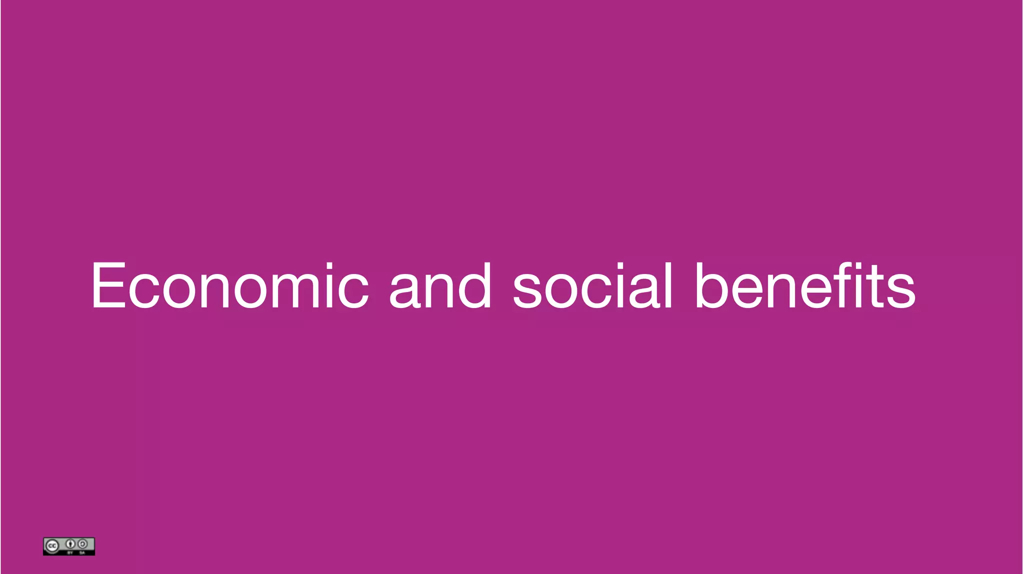 Economic and social beneﬁts
 