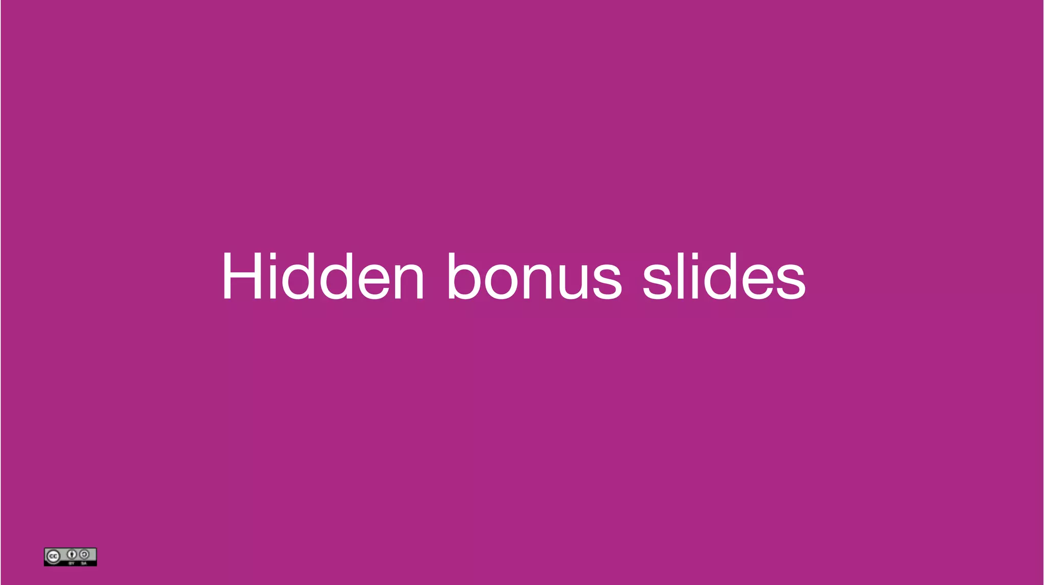Hidden bonus slides
 