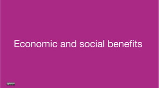 Economic and social beneﬁts
 