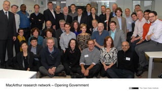 The Open Data Institute
MacArthur research network – Opening Government
 