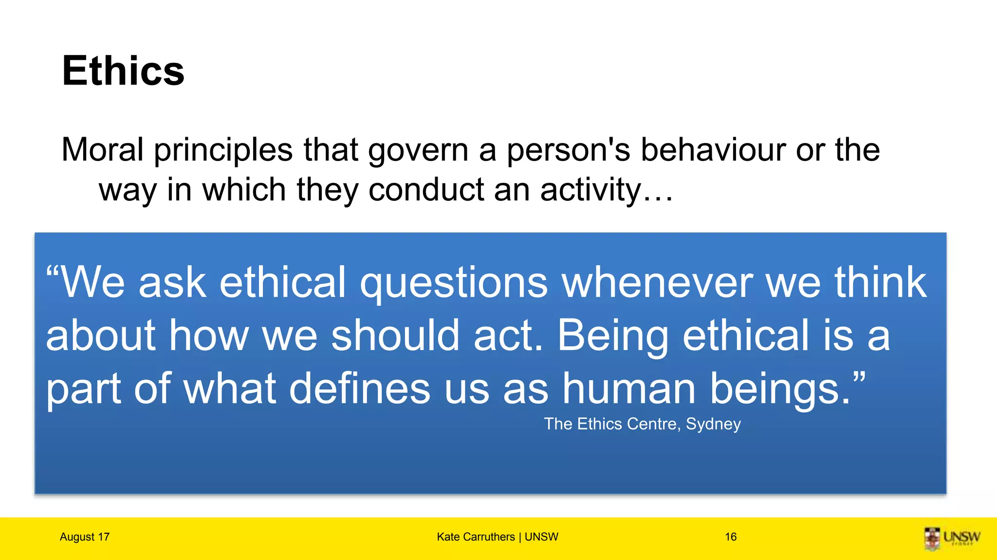 Some traditional approaches
August 17 16Kate Carruthers | UNSW
 